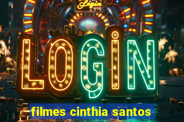 filmes cinthia santos